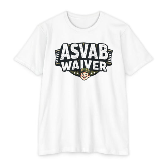 ASVAB Waiver Unisex CVC Jersey T-Shirt - Military Humor Tee
